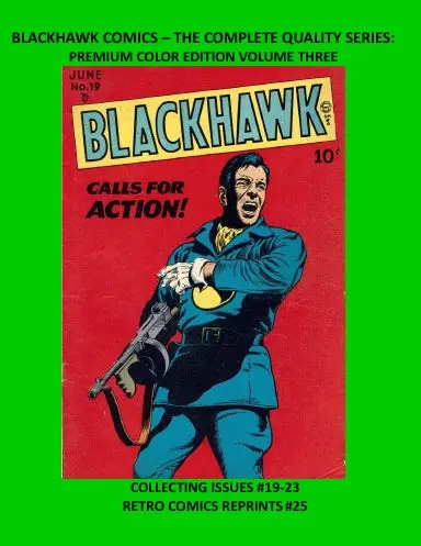 Blackhawk Comics Ð The Complete Quality Series: Premium Color Edition Volume Three 1