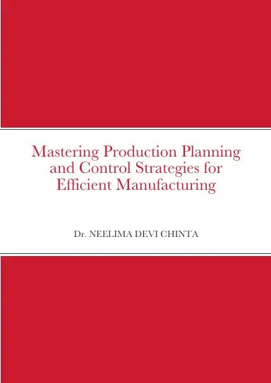 Mastering Production Planning And Control Strategies For Efficient Manufacturing 1