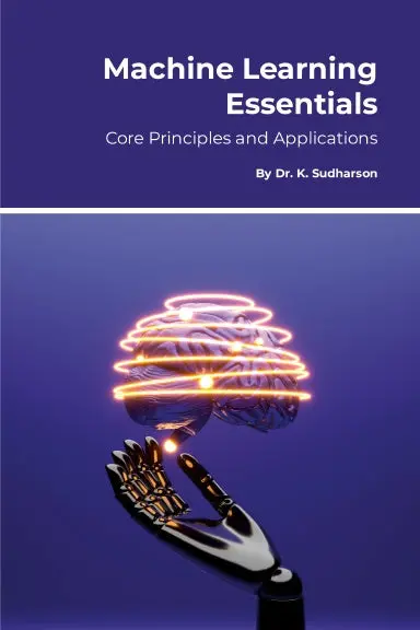 Machine Learning Essentials: Core Principles And Applications 1