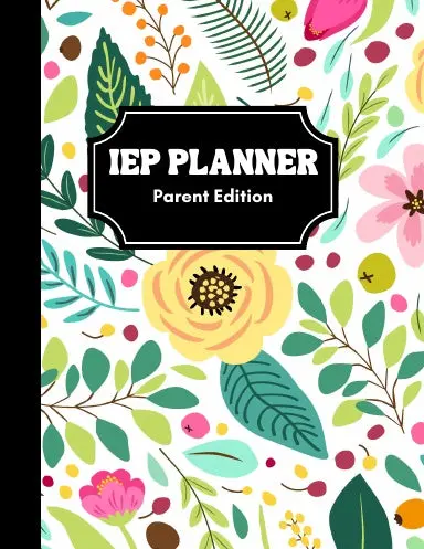 Iep Planner Parent Edition Students With Individualized Education Plans Advocate Organization 1