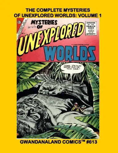 The Complete Mysteries Of Unexplored Worlds: Volume 1 1