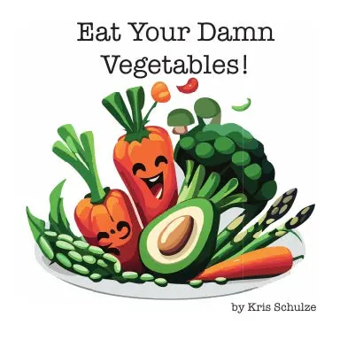 Eat Your Damn Vegetables 1