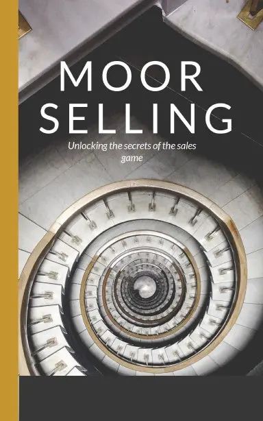 Moor Selling - Unlocking The Sales Game 1