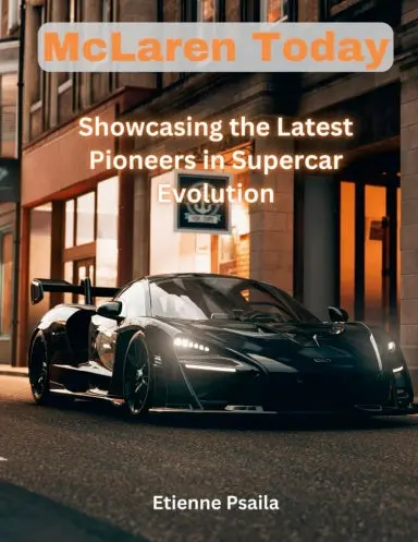 Mclaren Today: Showcasing The Latest Pioneers In Supercar Evolution 1