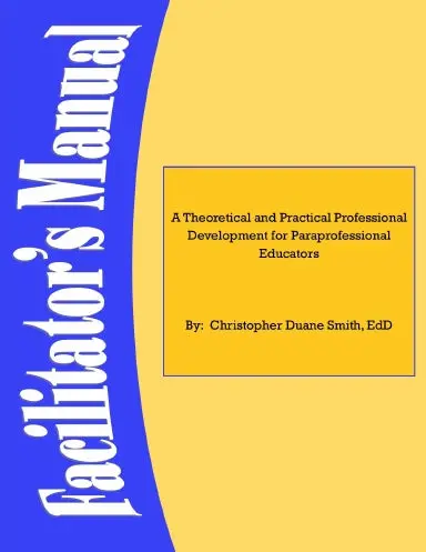 A Theoretical And Practical Professional Development For Paraprofessional Educators: Facilitators' Manual 1