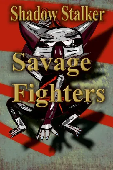 Savage Fighters: Shadow Stalker 1