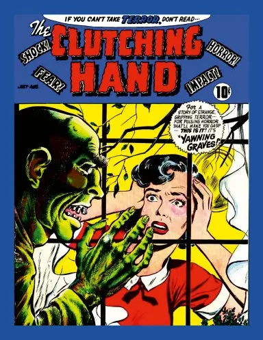 The Clutching Hand Pre Code Horror & Terror Comics And Magazine 1