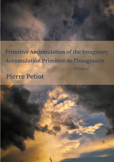 Primitive Accumulation  Of The Imaginary - Accumulation Primitive De L'imaginaire 1