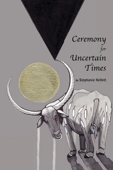Ceremony For Uncertain Times 1