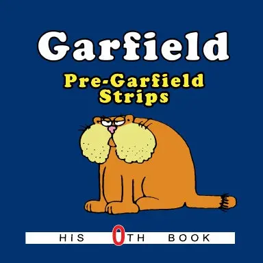 Garfield - The Pre-Garfield Strips: His 0Th Book 1