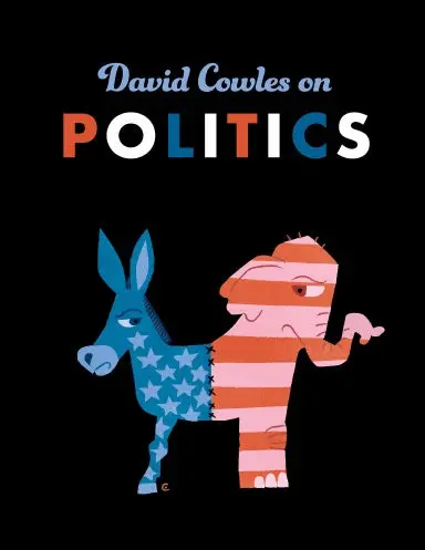 David Cowles On Politics 1