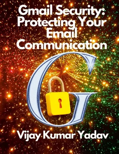 Gmail Security: Protecting Your Email Communication 1