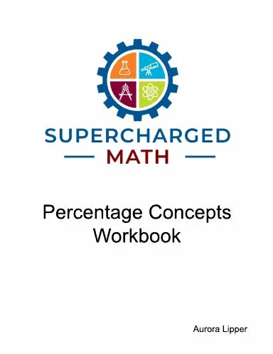 Supercharged Math Workbook 3 - Percentage Concepts - Coil Bound 1