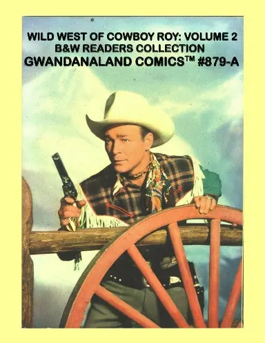 Wild West Of Cowboy Roy: Volume 2 (Bw) 1