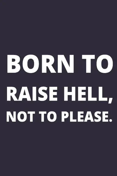 Dotted Journal Notebook: Born To Raise Hell, Not To Please. 1