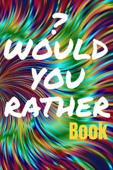 Would You Rather Book For Teens 1