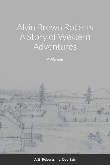 Alvin Brown Roberts A Story Of Western Adventures 1
