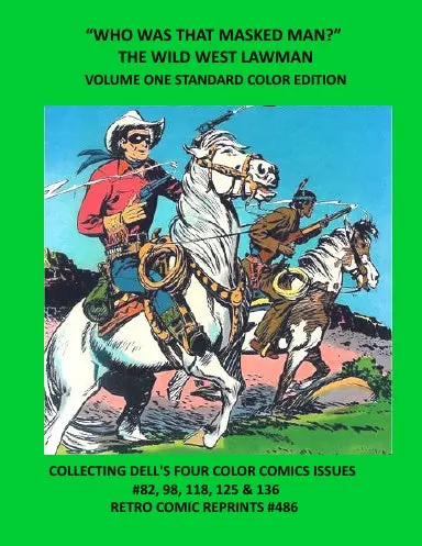 Òwho Was That Masked Man?Ó The Wild West Lawman Volume One Standard Color Edition 1