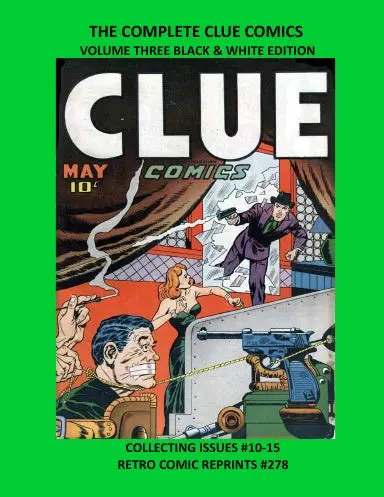 The Complete Clue Comics  Volume Three Black & White Edition 1