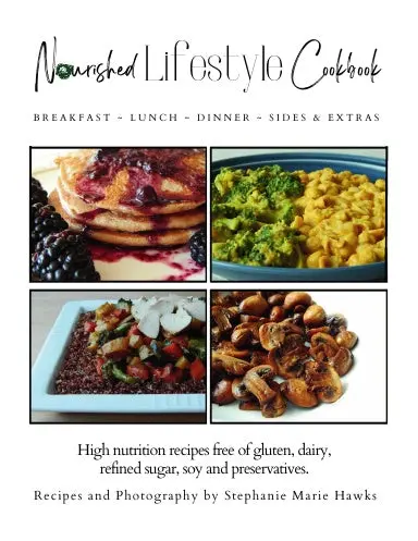 Nourished Lifestyle Cookbook- Breakfast, Lunch, Dinner, Sides. 1