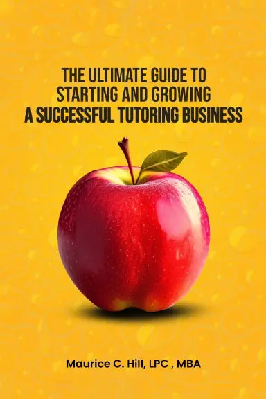 The Ultimate Guide To Starting And Growing A Successful Tutoring Business 1