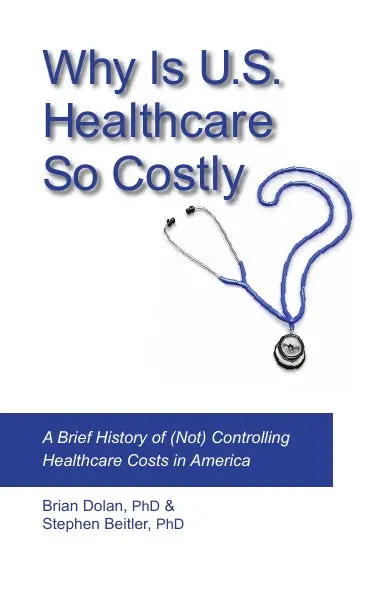 Why Is U.S. Healthcare So Costly? 1