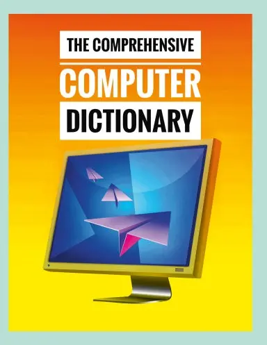 The Comprehensive Computer Dictionary 1