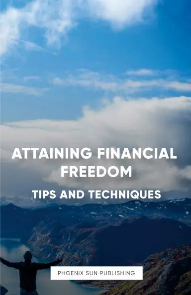 Attaining Financial Freedom: Tips And Techniques 1