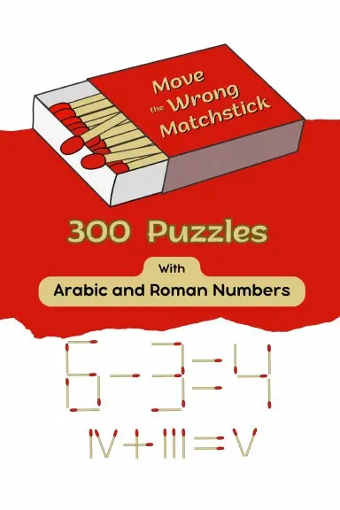 Move The Wrong Matchstick _ 300 Puzzles With Arabic And Roman Numbers 1