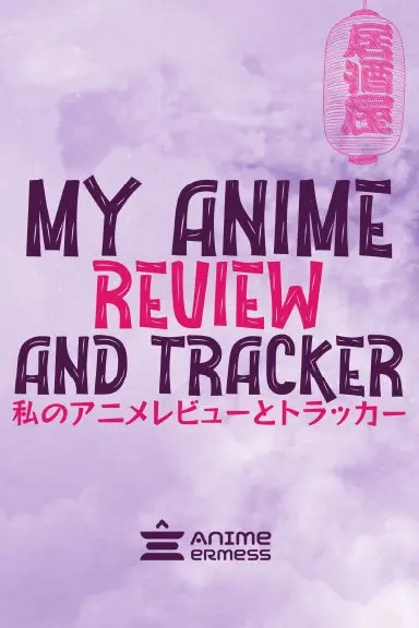 My Anime Review And Tracker 1