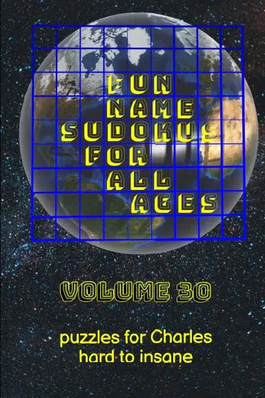 Fun Name Sudokus For All Ages Volume 30: Puzzles For Charles Ñ Hard To Insane 1