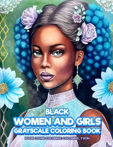 Black Women And Girls Grayscale Coloring Book (Perforated Binding/Spiral Bound) 1