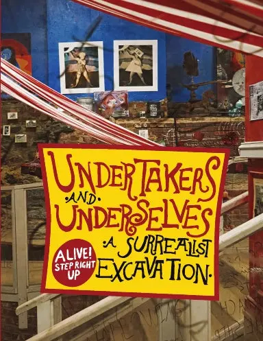 Undertakers & Underselves: A Surrealist Excavation 1