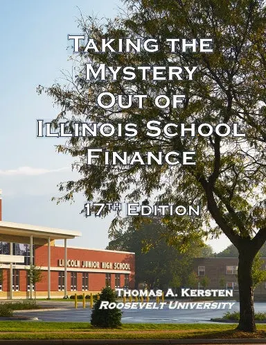 Taking The Mystery Out Of Illinois School Finance 17Th Edition 1