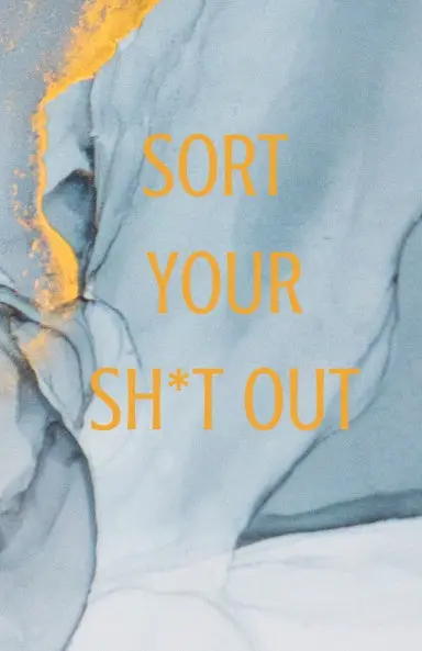 Sort Your Sh*T Out (100 Color Pages) 1