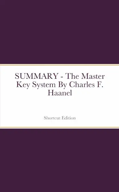 Summary - The Master Key System By Charles F. Haanel 1