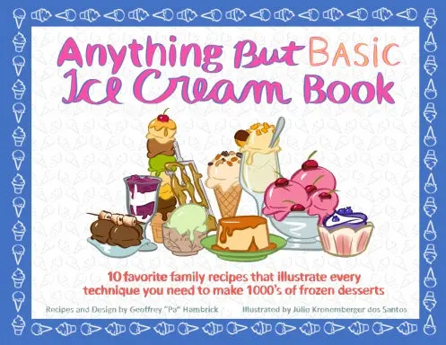 Anything But Basic Ice Cream Book (Paperback) 1