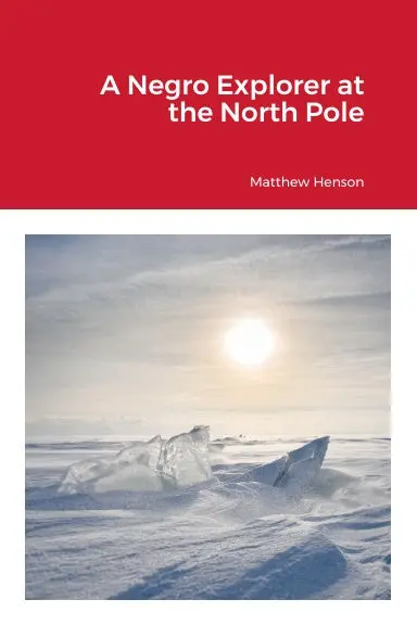 A Negro Explorer At The North Pole 1