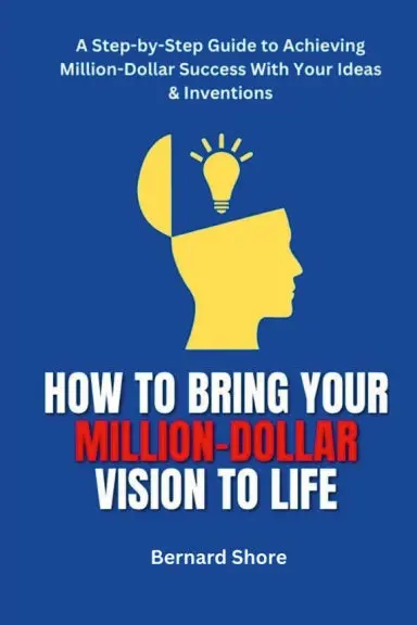 How To Bring Your Million-Dollar Vision To Life 1