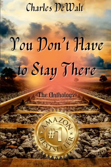 Charles Dewalt - You Donõt Have To Stay There 1
