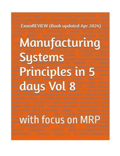 Manufacturing Systems Principles In 5 Days Vol 8: With Focus On Mrp (Btec_Tskills) 1