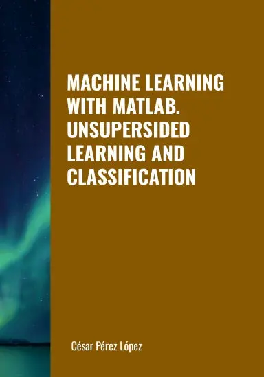 Machine Learning With Matlab. Unsupersided Learning And Classification 1