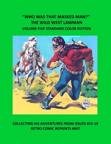 Òwho Was That Masked Man?Ó The Wild West Lawman Volume Five Standard Color Edition 1