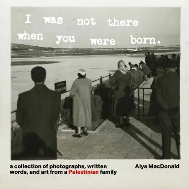 I Was Not There When You Were Born 1