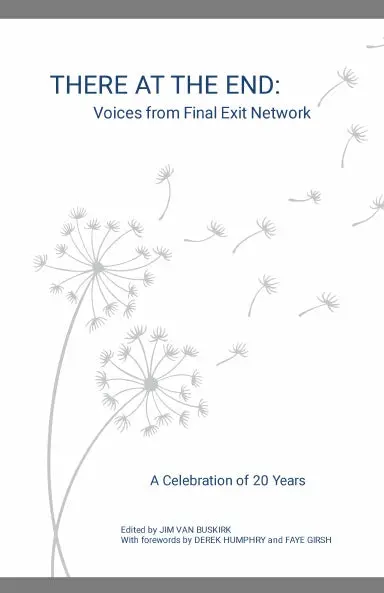 There At The End: Voices From Final Exit Network - A Celebration Of 20 Years 1