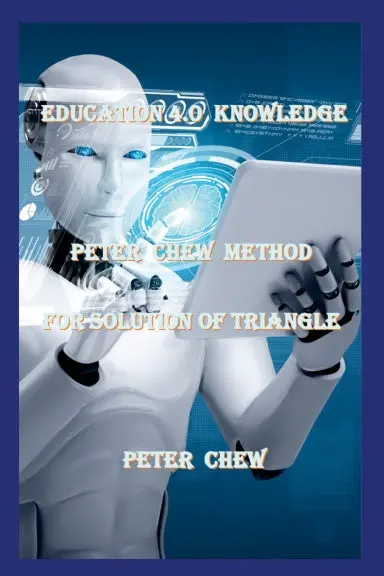 Education 4.0  Knowledge.  Peter  Chew  Method For Solution Of  Triangle 1