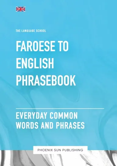 Faroese To English Phrasebook - Everyday Common Words And Phrases 1