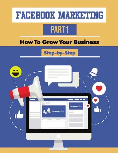 Facebook Marketing Part 1 How To Grow Your Business Step By Step 1