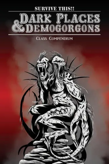 Dark Places & Demogorgons Class Compendium 1
