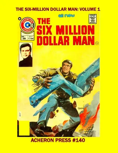 The Complete Six Million Dollar Man Comic Series Premium Color Edition 1